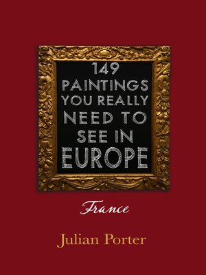 cover image of 149 Paintings You Really Should See in Europe — France